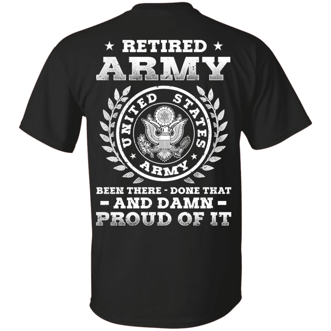Retired Army Been There Done That And Damn Back T Shirts-TShirt-Army-Veterans Nation