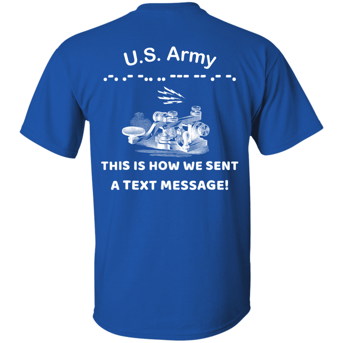 US Army This is How We Sent a Text Message Men Back T Shirts-TShirt-Army-Veterans Nation