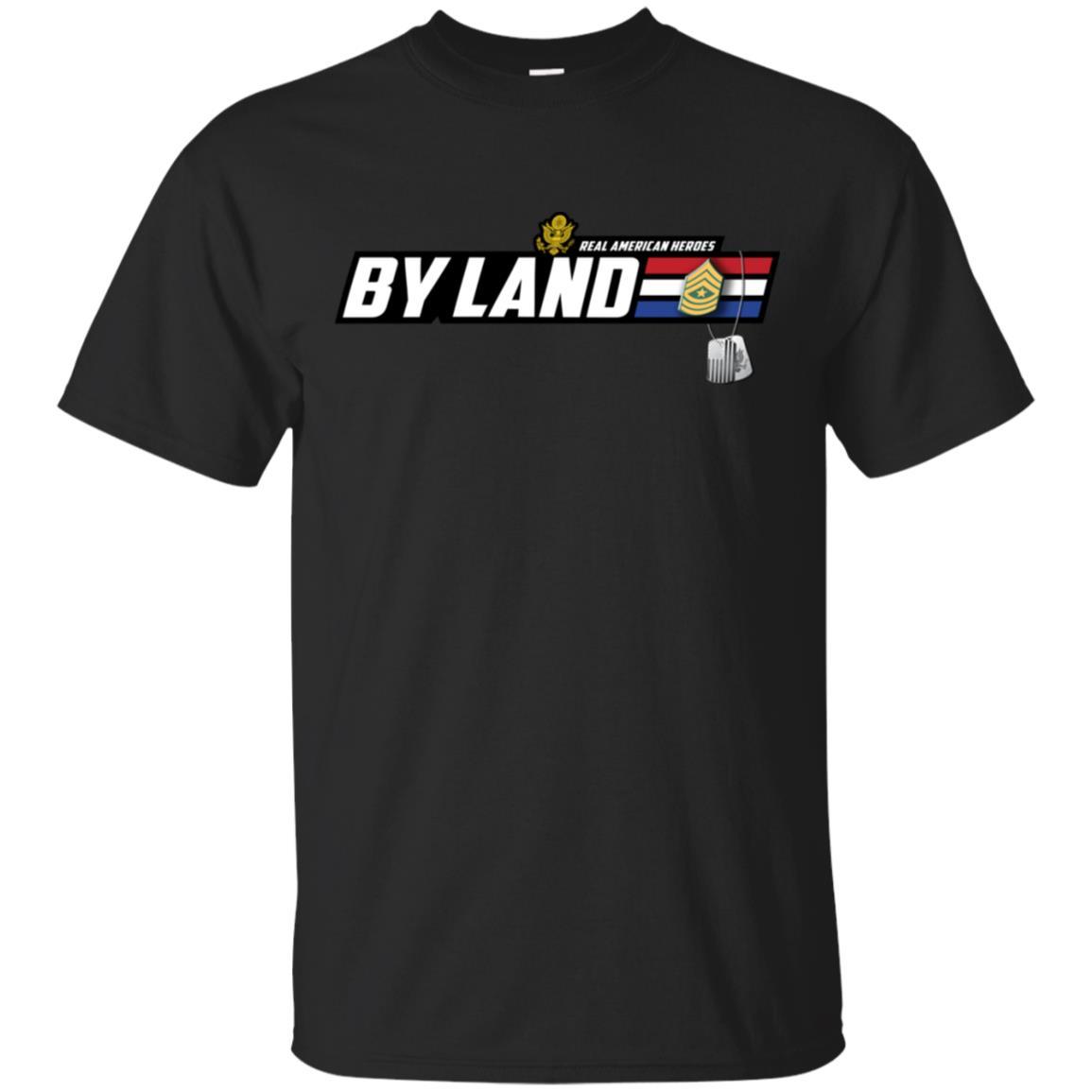 US Army T-Shirt "Real American Heroes By Land" E-9 Sergeant Major(SGM) On Front-TShirt-Army-Veterans Nation