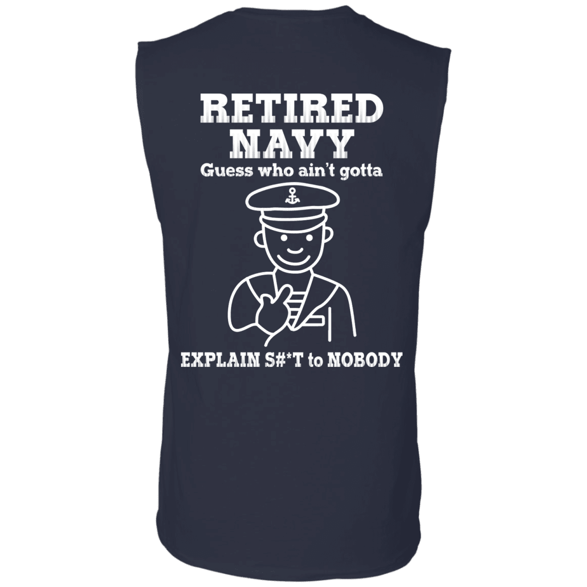 Retired Navy Guess Who Ain't gotta Explain Back T Shirts-TShirt-Navy-Veterans Nation