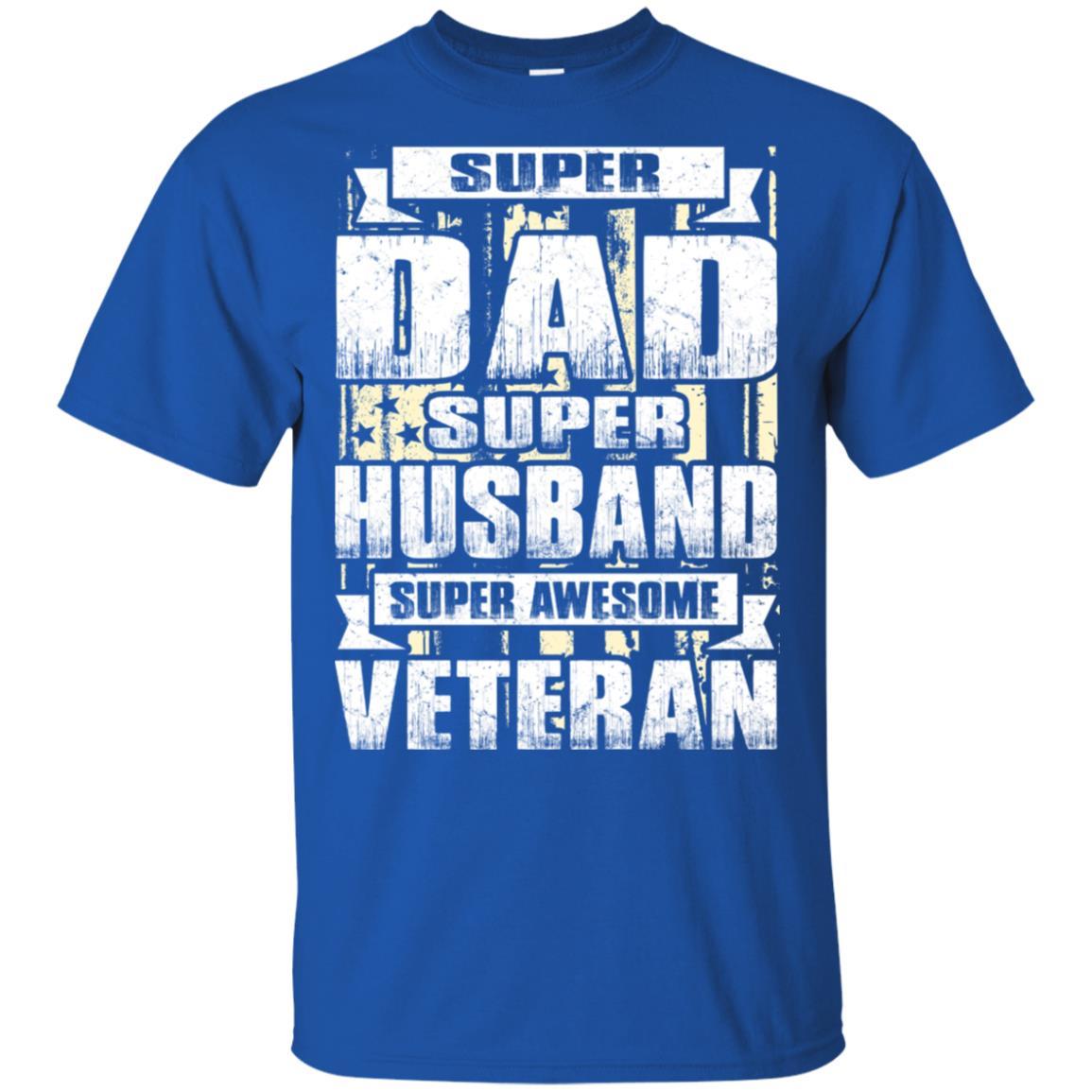 Military T-Shirt "SUPER DAD SUPER HUSBAND SUPER AWESOME VETERAN On" Front-TShirt-General-Veterans Nation