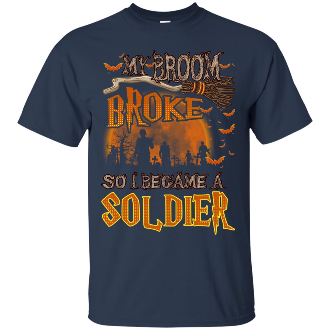 Military T-Shirt "My Broom Broke So I Became A Soldier Men On" Front-TShirt-General-Veterans Nation