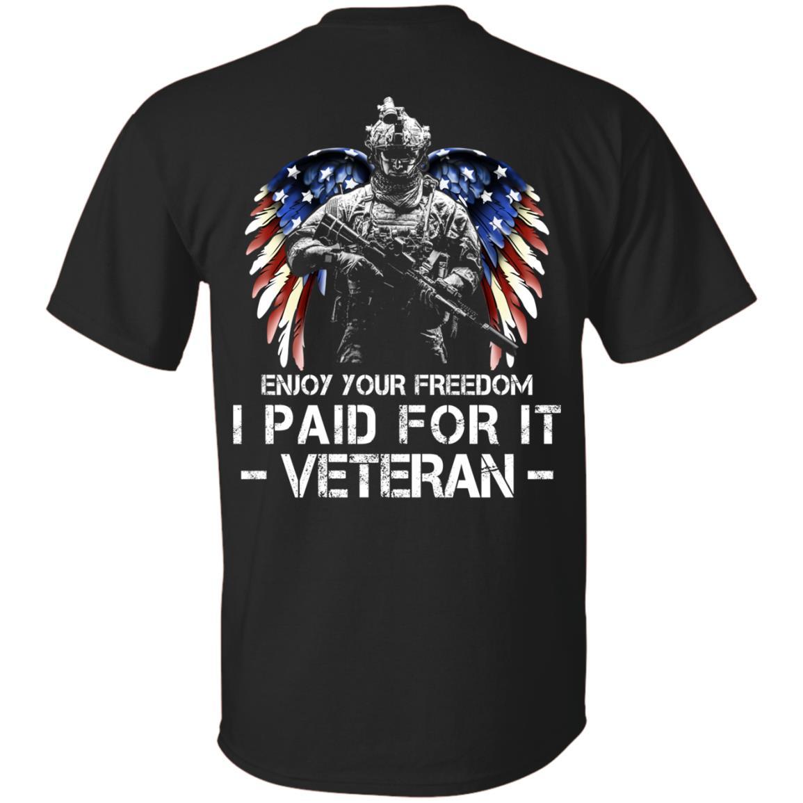 Military T-Shirt "Enjoy Your Freedom - I Paid For It Veteran Men" On Back-TShirt-General-Veterans Nation