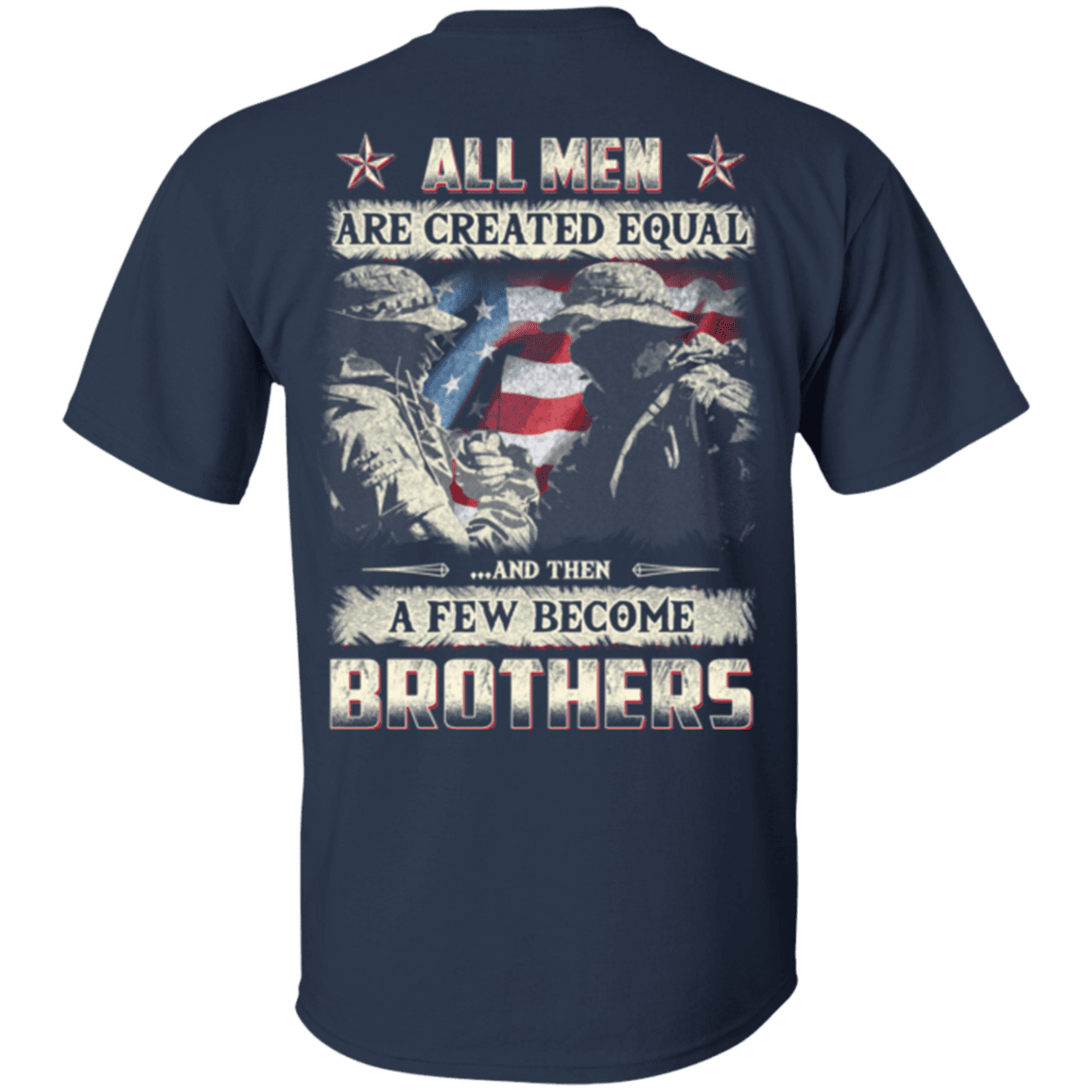 Military T-Shirt "Veteran - All Men Create Aqual A Few Become Brothers"-TShirt-General-Veterans Nation