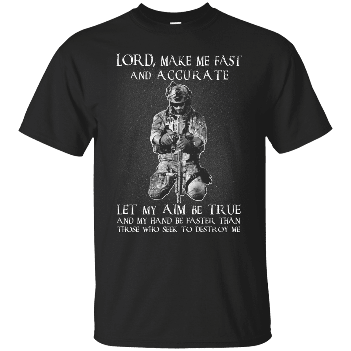 Military T-Shirt "LORD MAKE ME FAST AND ACCURATE"-TShirt-General-Veterans Nation