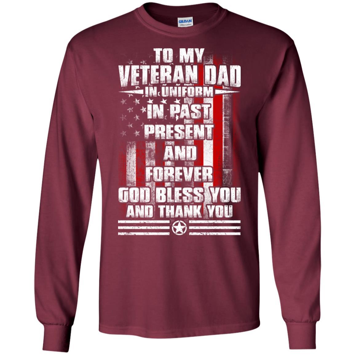 Military T-Shirt "To My Veteran Dad In Uniform In Past Present And Forever On" Front-TShirt-General-Veterans Nation