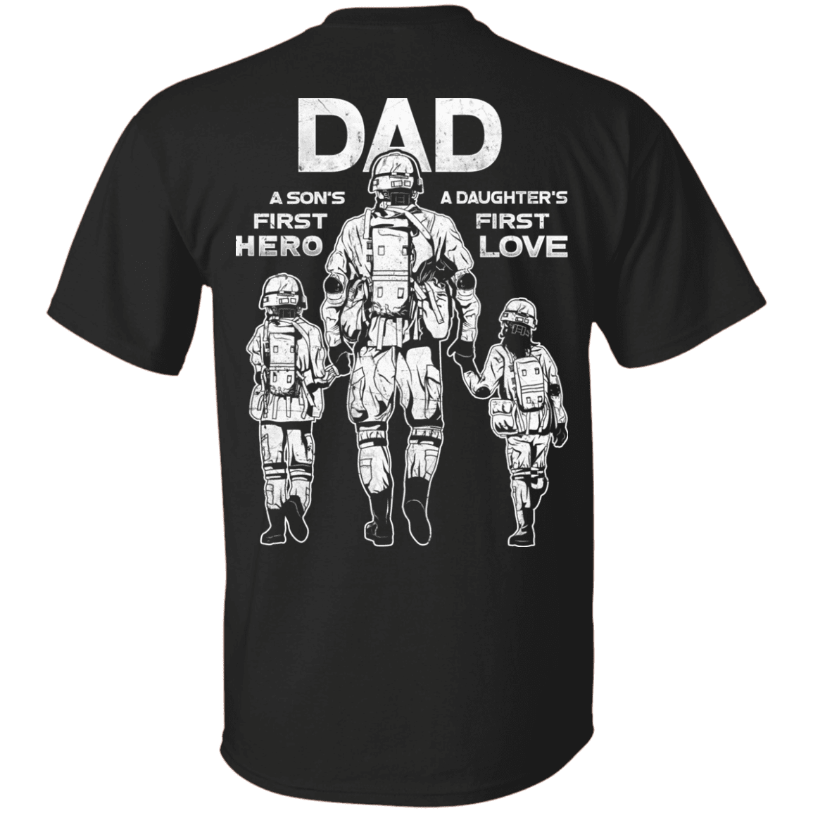 Military T-Shirt "Dad A Son's First Hero Daughter's First Love" Men Back-TShirt-General-Veterans Nation