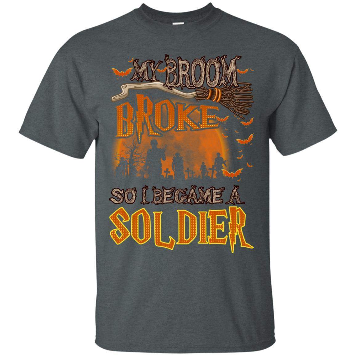 Military T-Shirt "My Broom Broke So I Became A Soldier Men On" Front-TShirt-General-Veterans Nation
