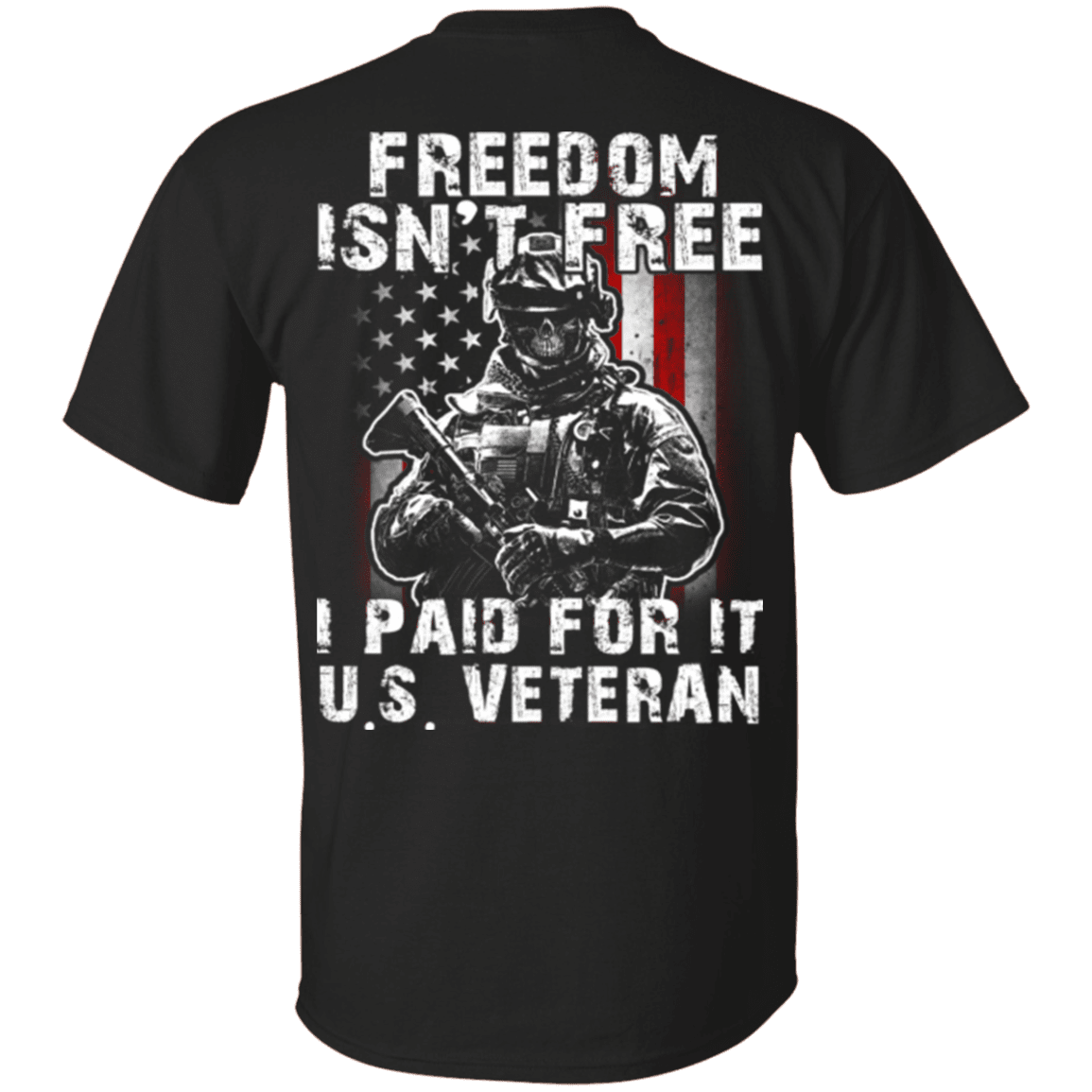 Military T-Shirt "Freedom Isn't Free US Veteran Paid For It"-TShirt-General-Veterans Nation