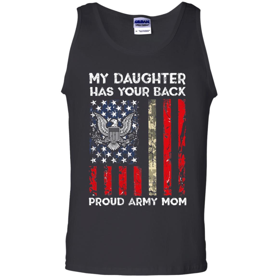 My Daughter Has Your Back - Proud Army Mom Men T Shirt On Front-TShirt-Army-Veterans Nation