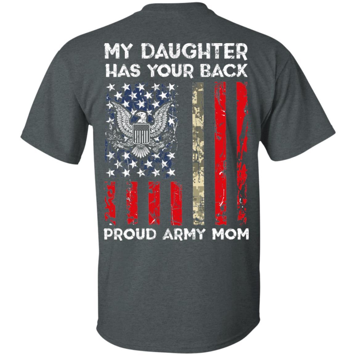 My Daughter Has Your Back - Proud Army Mom Men T Shirt On Back-TShirt-Army-Veterans Nation