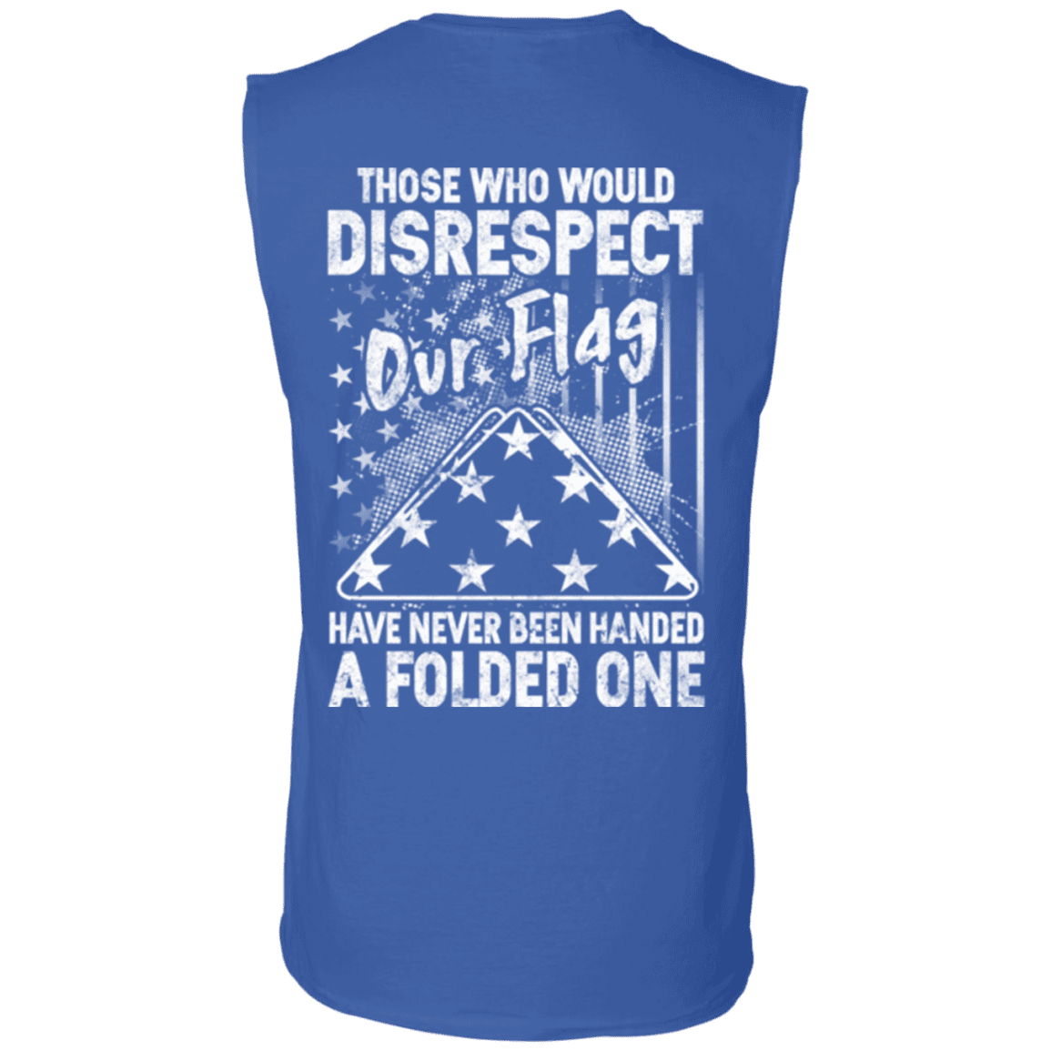 Military T-Shirt "Veteran - Those Who Would Disrespect Our Flag"-TShirt-General-Veterans Nation
