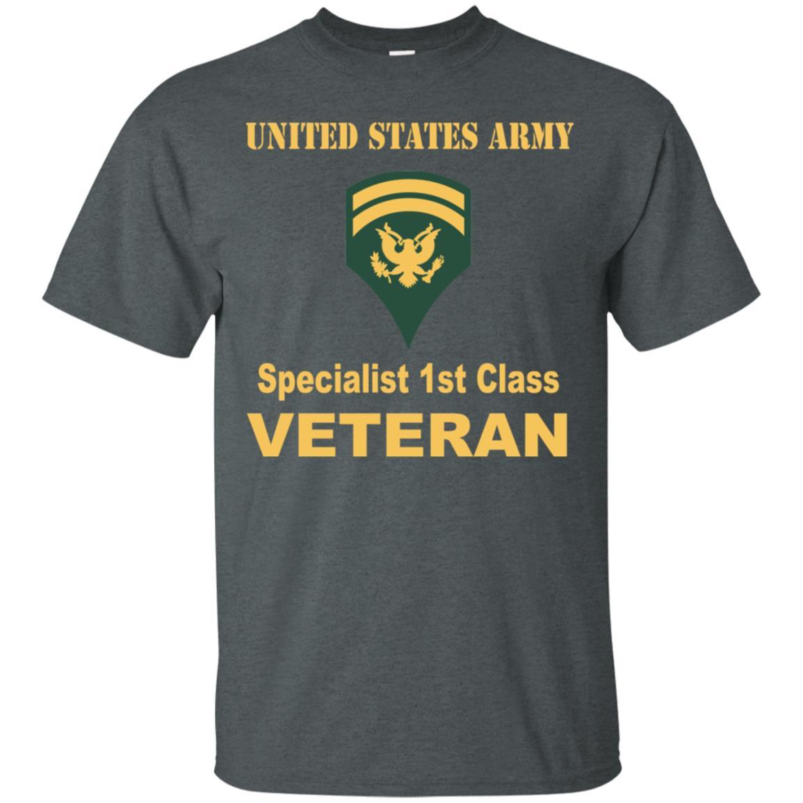 US Army E-6 SPC E6 Specialist Specialist 1st Class Veteran Men T Shirt On Front-TShirt-Army-Veterans Nation