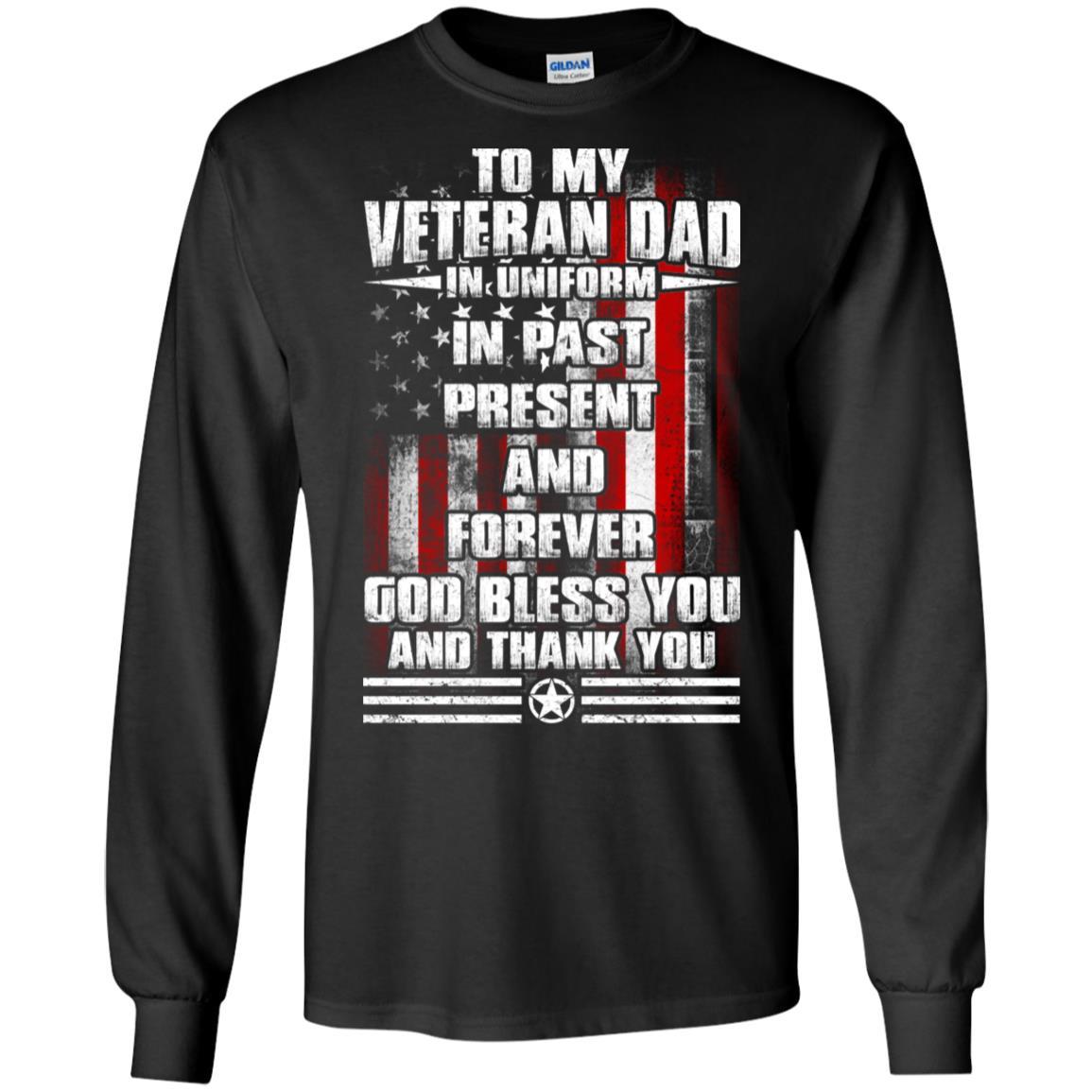 Military T-Shirt "To My Veteran Dad In Uniform In Past Present And Forever On" Front-TShirt-General-Veterans Nation