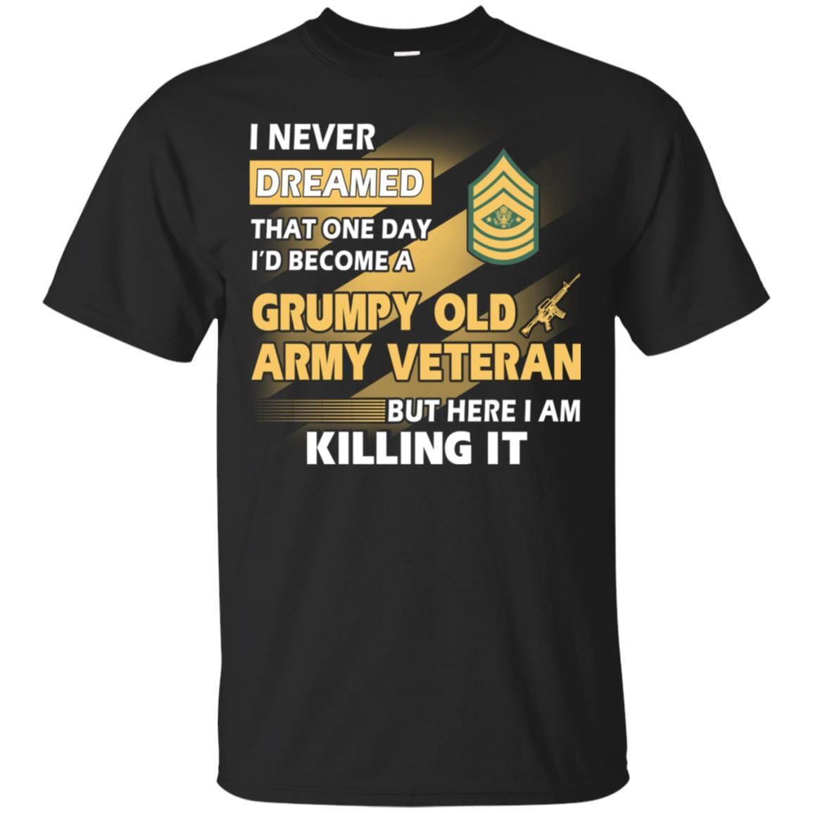 US Army T-Shirt "Grumpy Old Veteran" E-9 Sergeant Major of the Army(SMA) On Front-TShirt-Army-Veterans Nation