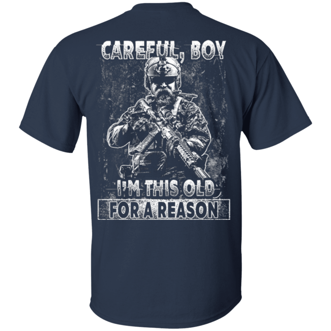 Military T-Shirt "Veteran - Careful Boy I Am This Old For A Reason"-TShirt-General-Veterans Nation