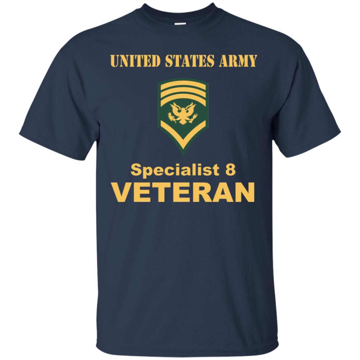 US Army E-8 SPC E8 Specialist 8 Veteran Men T Shirt On Front-TShirt-Army-Veterans Nation