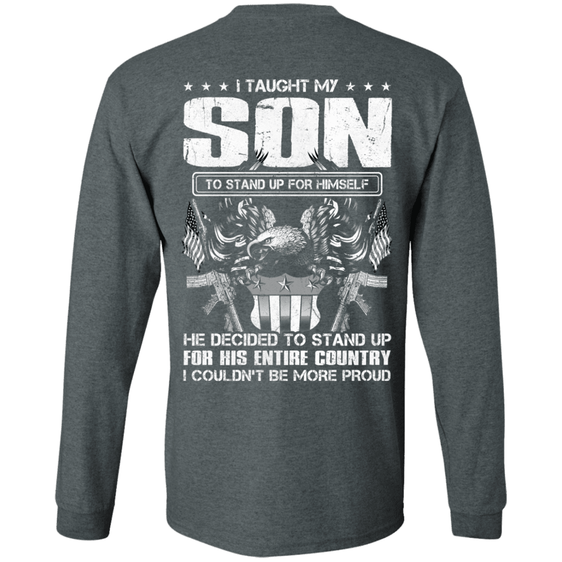 Military T-Shirt "Taught Son Stand up for Country" Men Back-TShirt-General-Veterans Nation