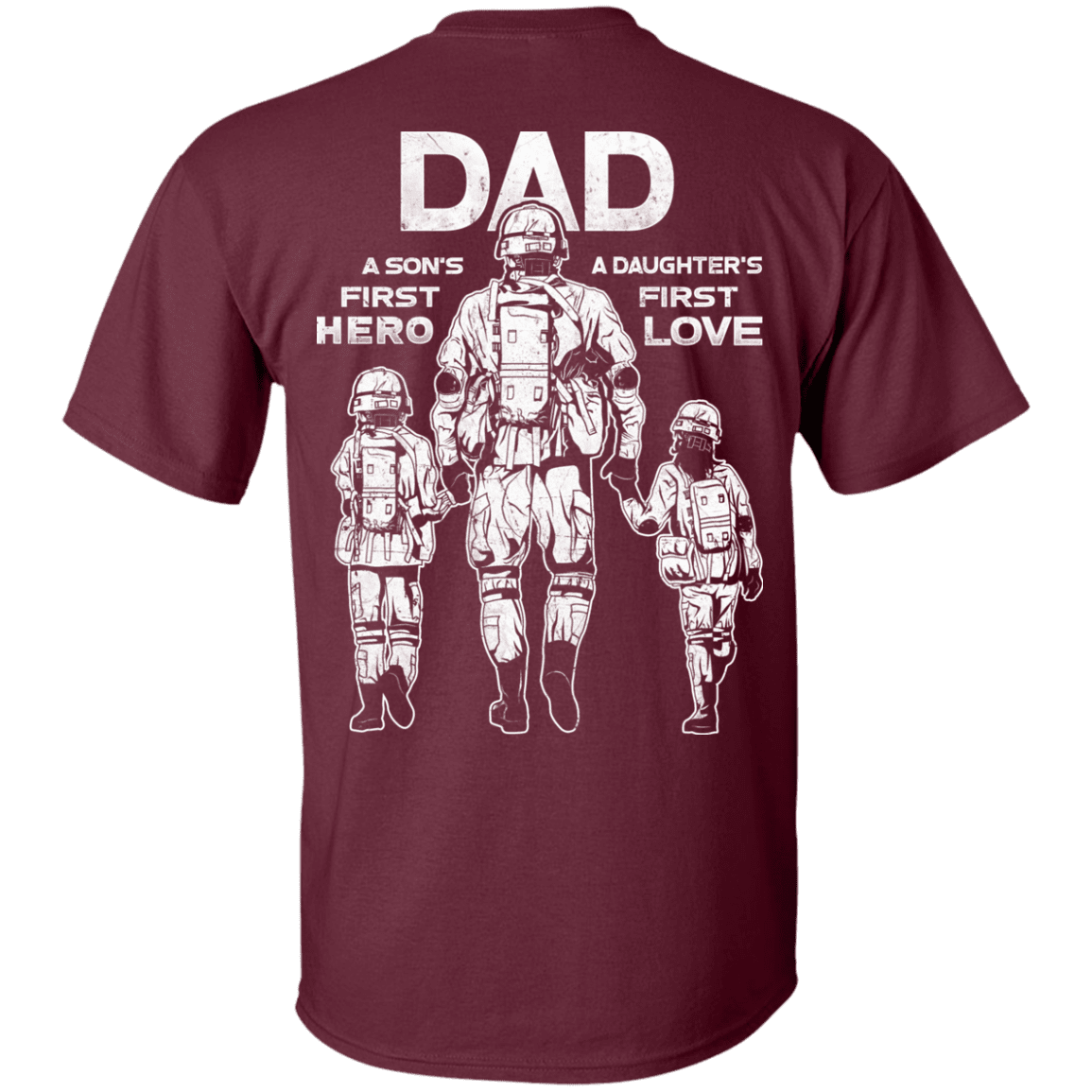Military T-Shirt "Dad A Son's First Hero Daughter's First Love" Men Back-TShirt-General-Veterans Nation