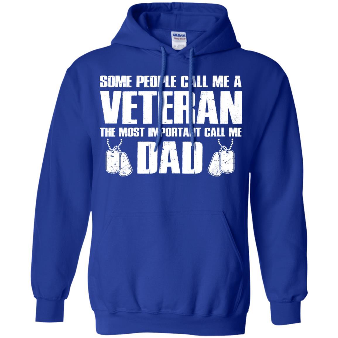 Military T-Shirt "Some People Call Me A Veteran The Most Inportant Call Me Dad On" Front-TShirt-General-Veterans Nation