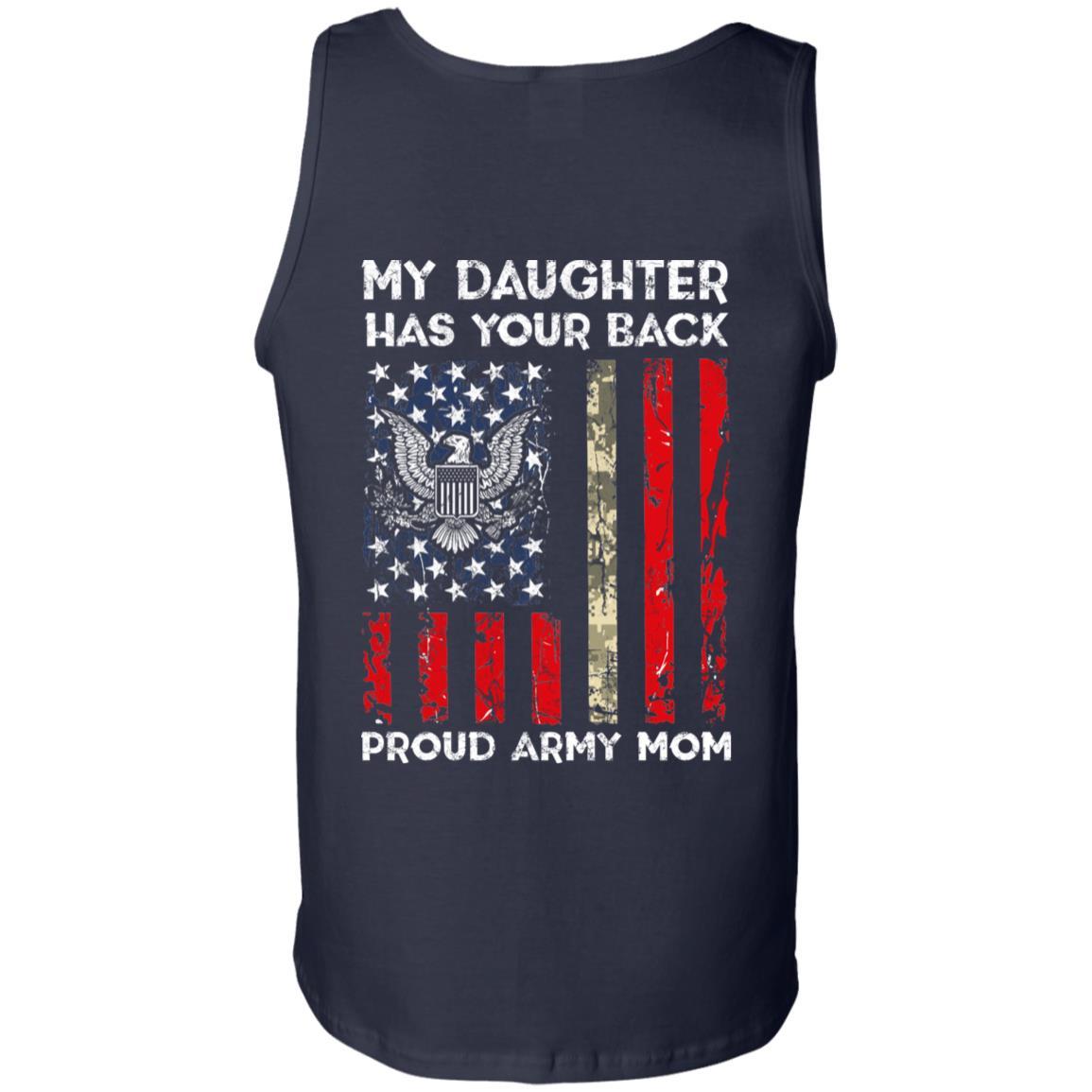My Daughter Has Your Back - Proud Army Mom Men T Shirt On Back-TShirt-Army-Veterans Nation