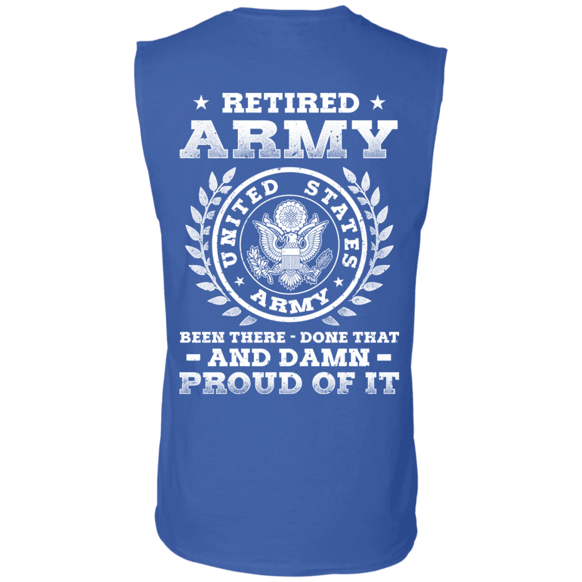 Retired Army Been There Done That And Damn Back T Shirts-TShirt-Army-Veterans Nation