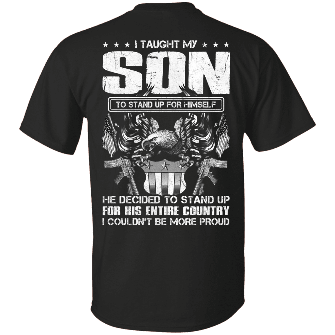 Military T-Shirt "Taught Son Stand up for Country" Men Back-TShirt-General-Veterans Nation