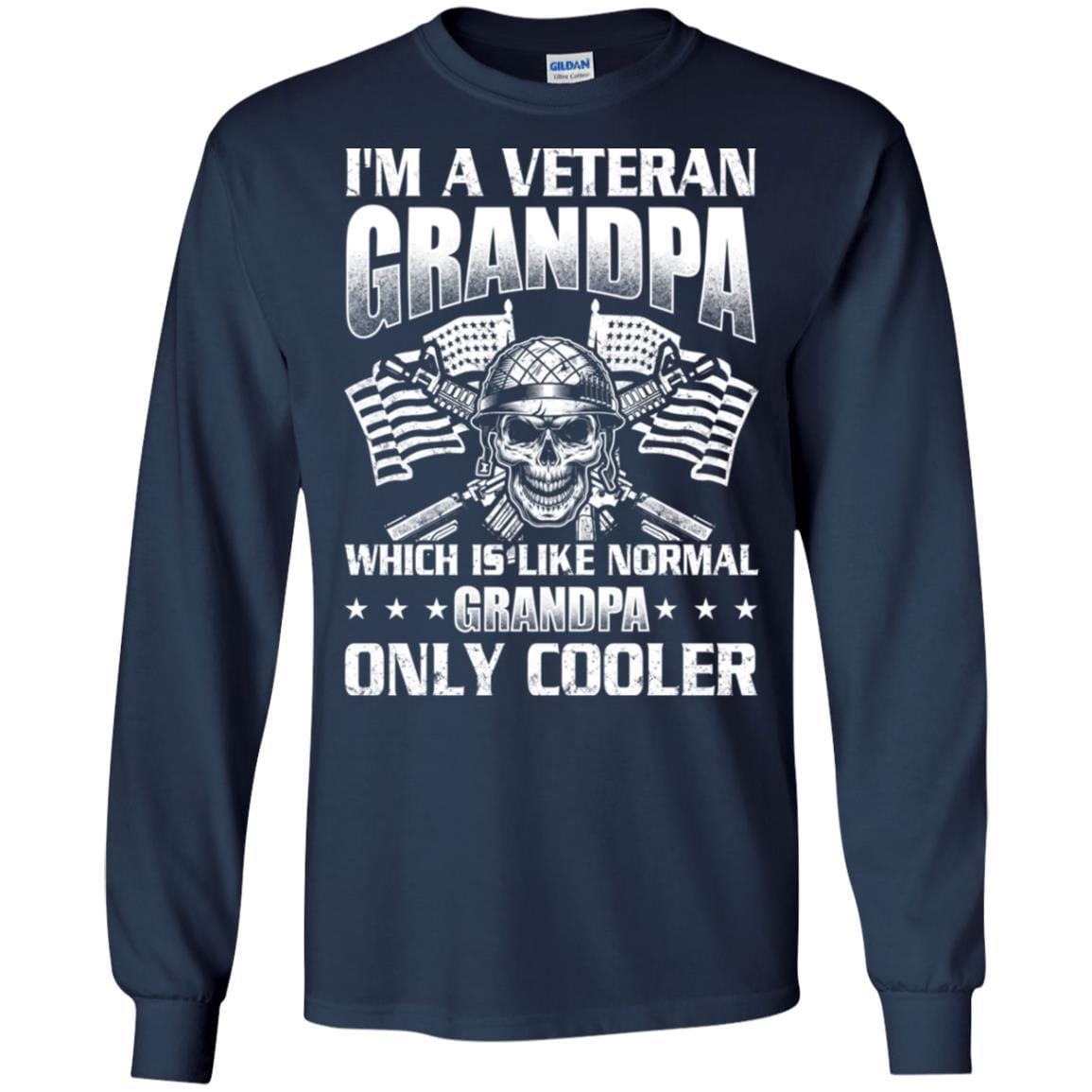 Military T-Shirt "I'm A Veteran Grandpa Which Is Like Normal Grandpa Only Cooler On" Front-TShirt-General-Veterans Nation