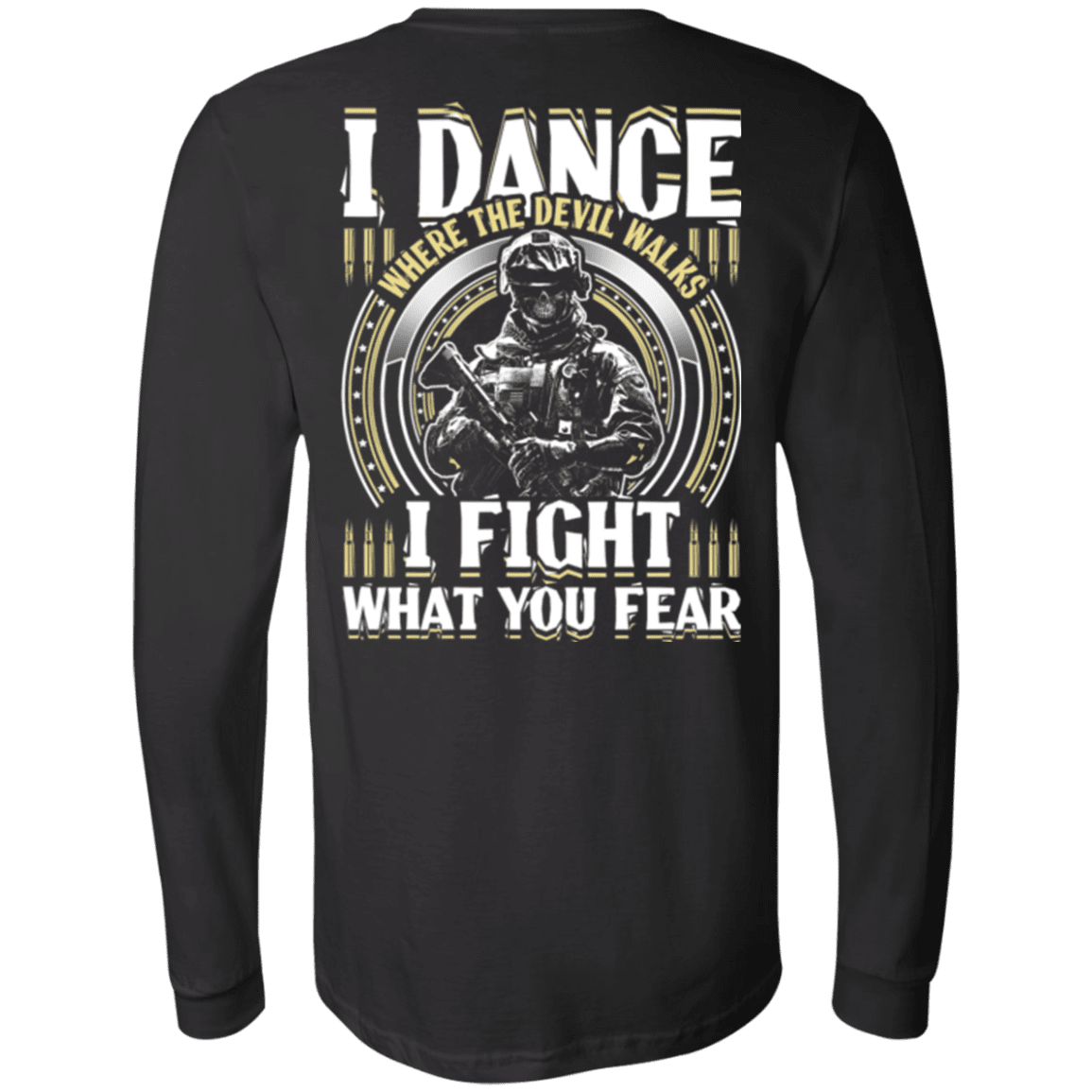 Military T-Shirt "Veteran Dance Where Devil Walks, Fight What You Fear"-TShirt-General-Veterans Nation