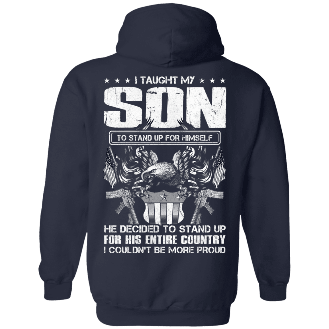 Military T-Shirt "Taught Son Stand up for Country" Men Back-TShirt-General-Veterans Nation