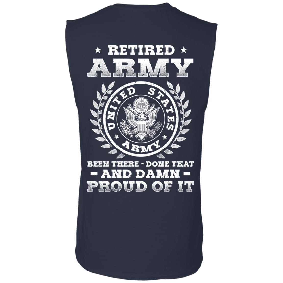 Retired Army Been There Done That And Damn Back T Shirts-TShirt-Army-Veterans Nation