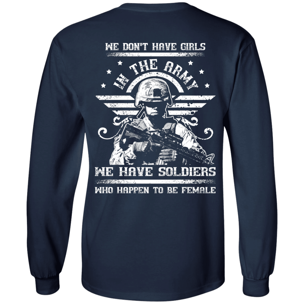 We have Female Soldiers In The Army Back T Shirts-TShirt-Army-Veterans Nation