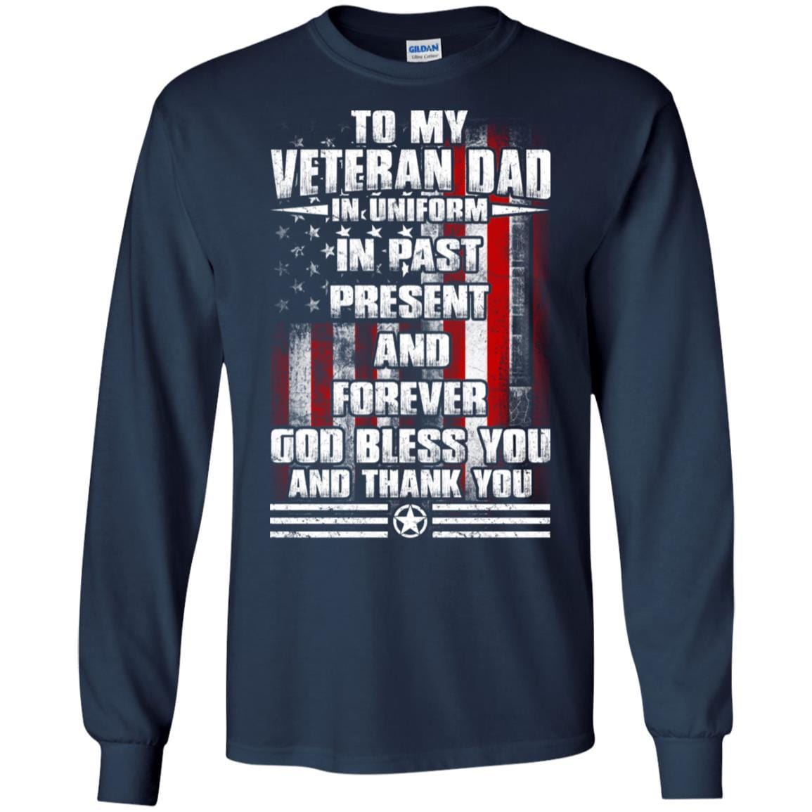 Military T-Shirt "To My Veteran Dad In Uniform In Past Present And Forever On" Front-TShirt-General-Veterans Nation