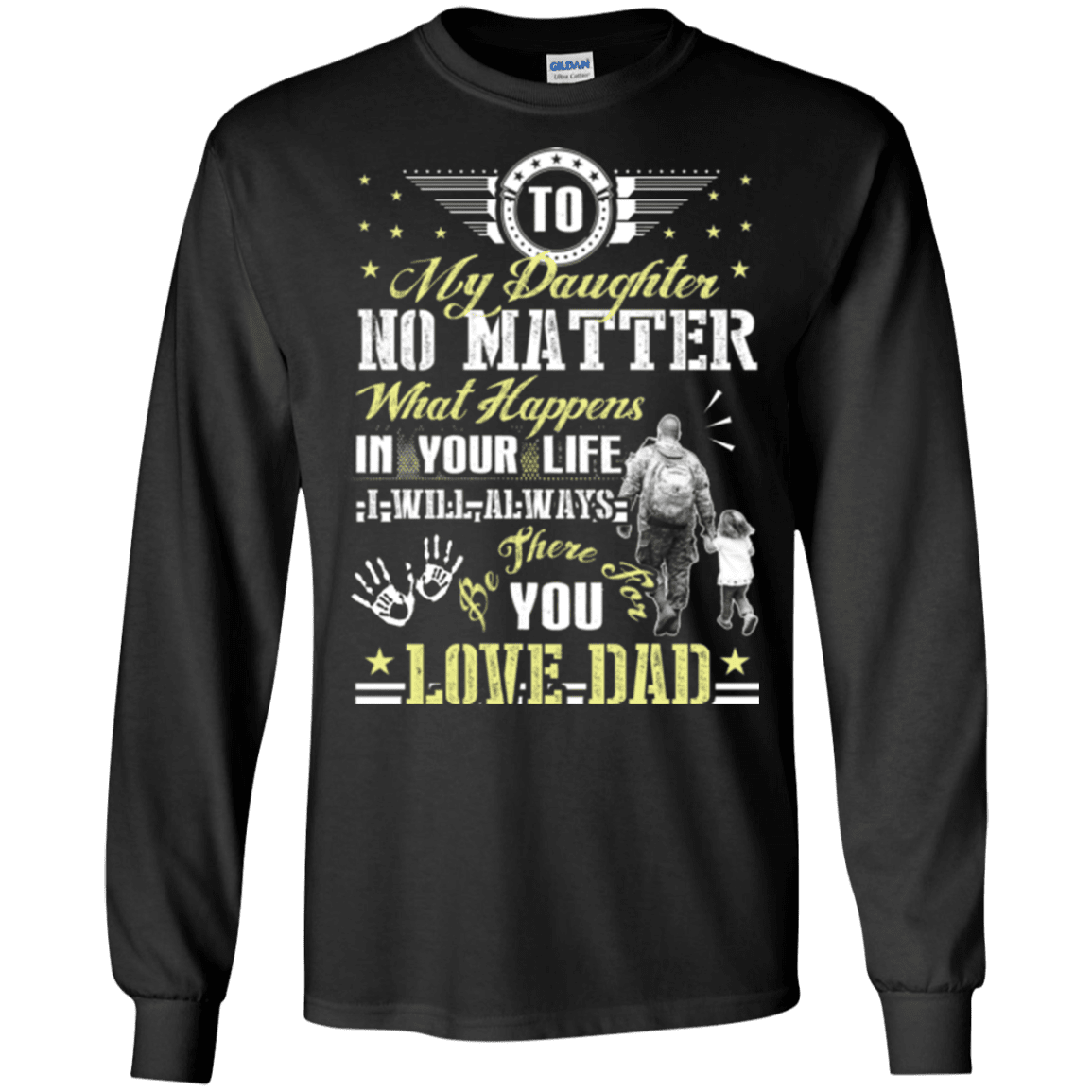 Military T-Shirt "To My Daughter No Matter I Will Always Be There For You Veteran Dad"-TShirt-General-Veterans Nation