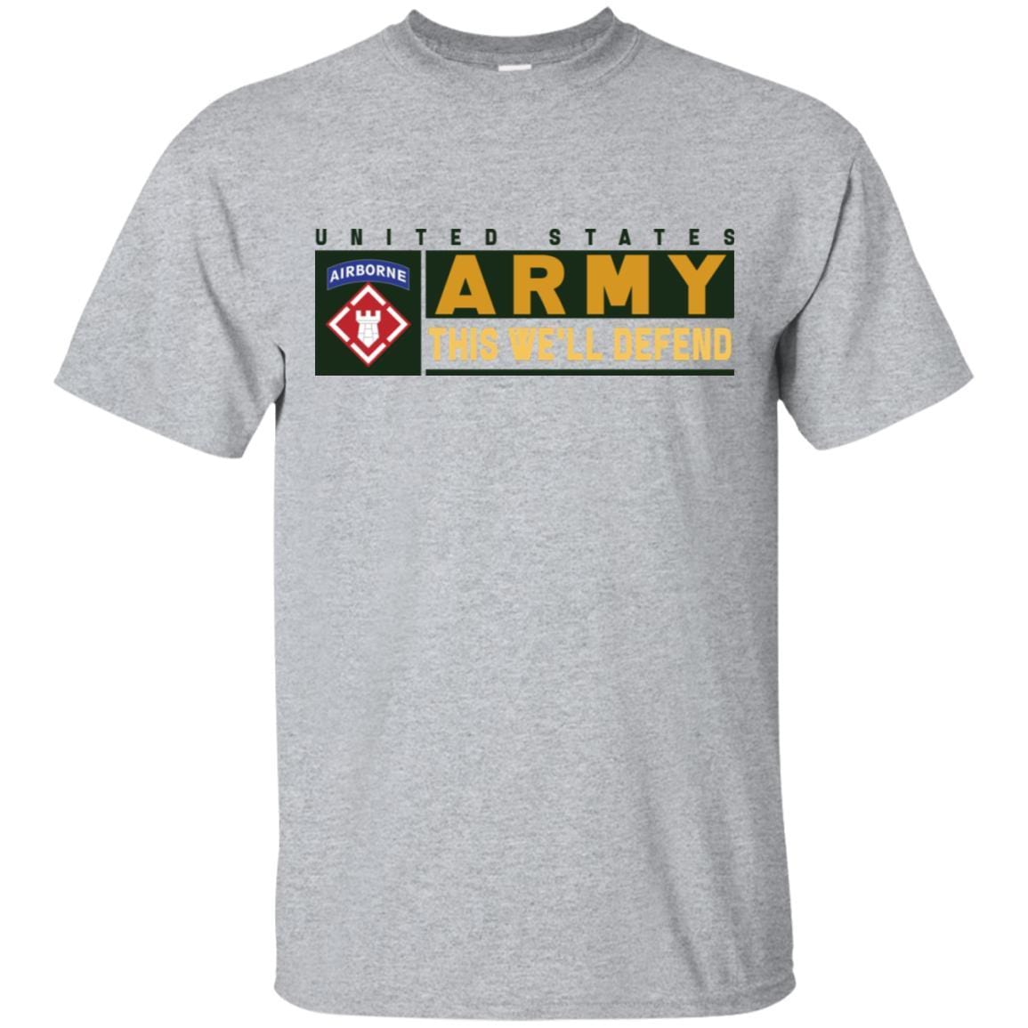 US Army 20TH ENGINEER BRIGADE WITH AIRBORNE TAB- This We'll Defend T-Shirt On Front For Men-TShirt-Army-Veterans Nation