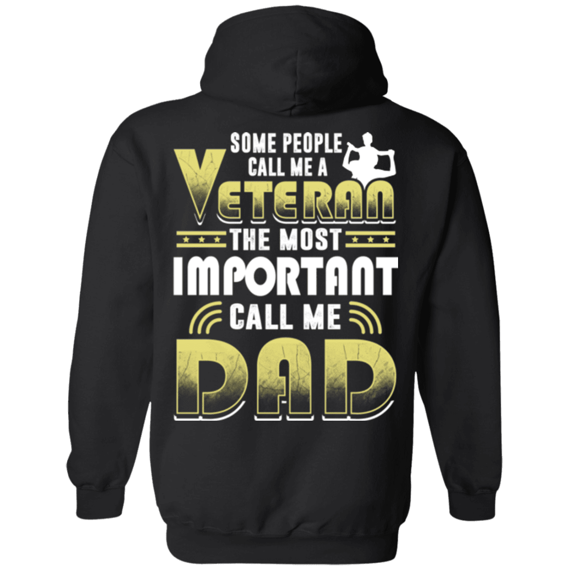 Military T-Shirt "Some People Call Me a Veteran The Most Important Call Me Dad"-TShirt-General-Veterans Nation