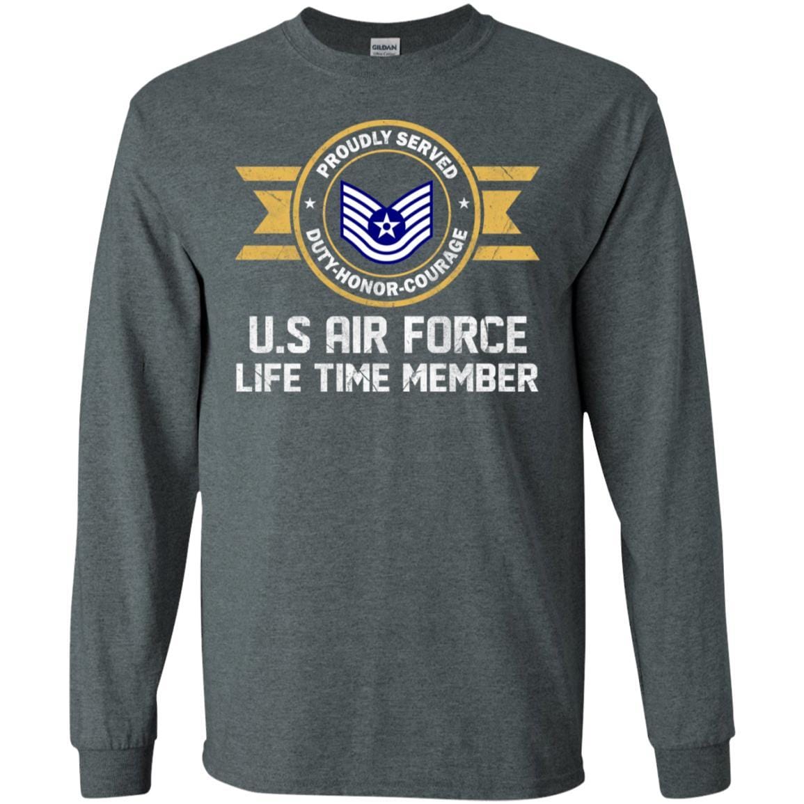 Life time member-US Air Force E-6 Technical Sergeant TSgt E6 Noncommissioned Officer Ranks AF Rank Men T Shirt On Front-TShirt-USAF-Veterans Nation