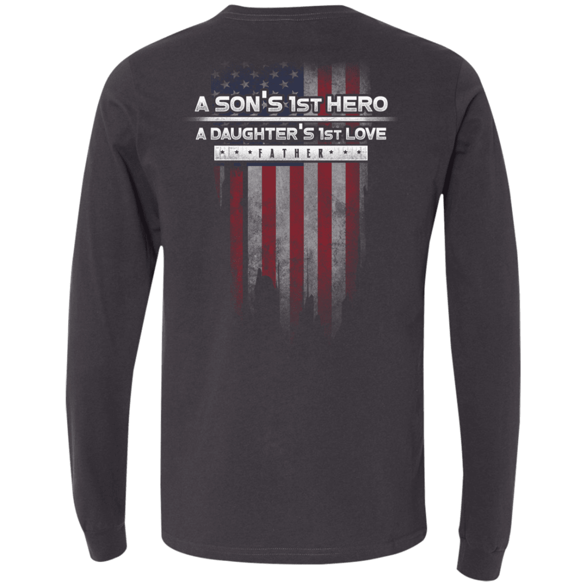 Military T-Shirt "Father's Day - A Son's 1st Hero A Daughter's 1st Love" - Men Back-TShirt-General-Veterans Nation