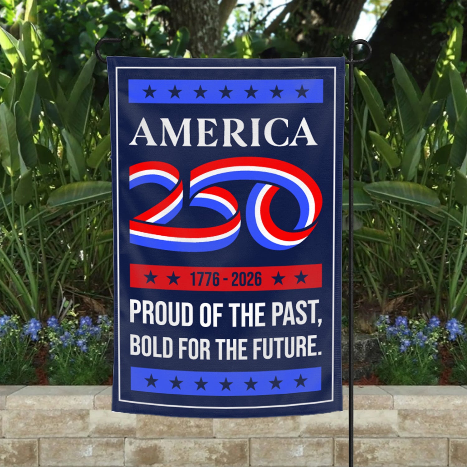 America 250 1776 - 2026 Proud Of The Past Garden Flag 12''x18'' Twin-Side Printing