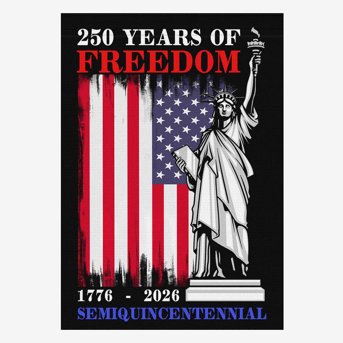 US 250th Anniversary House Flag – 250 Years of Freedom Liberty Flag 1776–2026