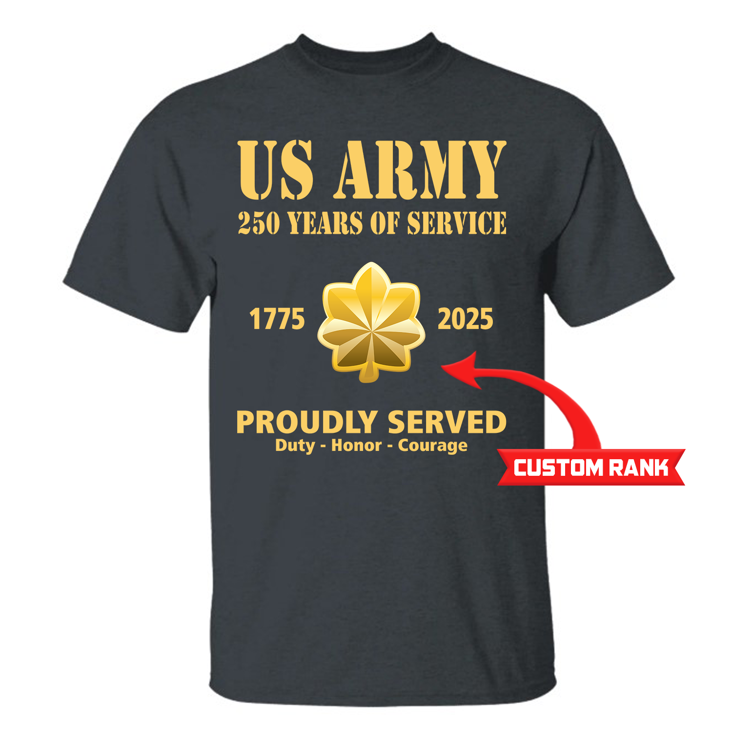 US Army 250 Years Of Service Custom Ranks/Insignia Front T-Shirt