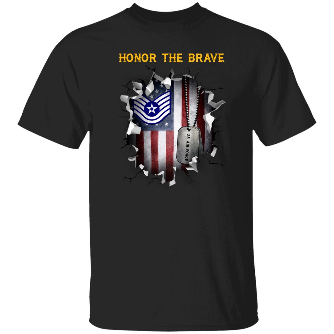 US Air Force E-6 Technical Sergeant TSgt E6 Noncommissioned Officer  - Honor The BraveAF  - Honor The Brave - Honor The Brave Front Shirt