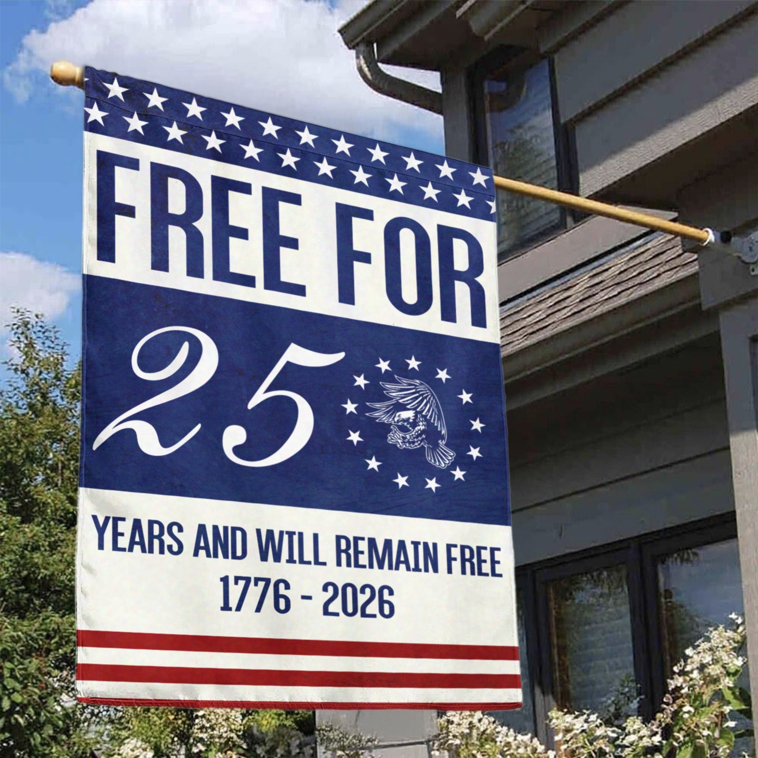 Free For 250 Years And Will Remain Free House Flag 28''x40'' Twin-Side Printing