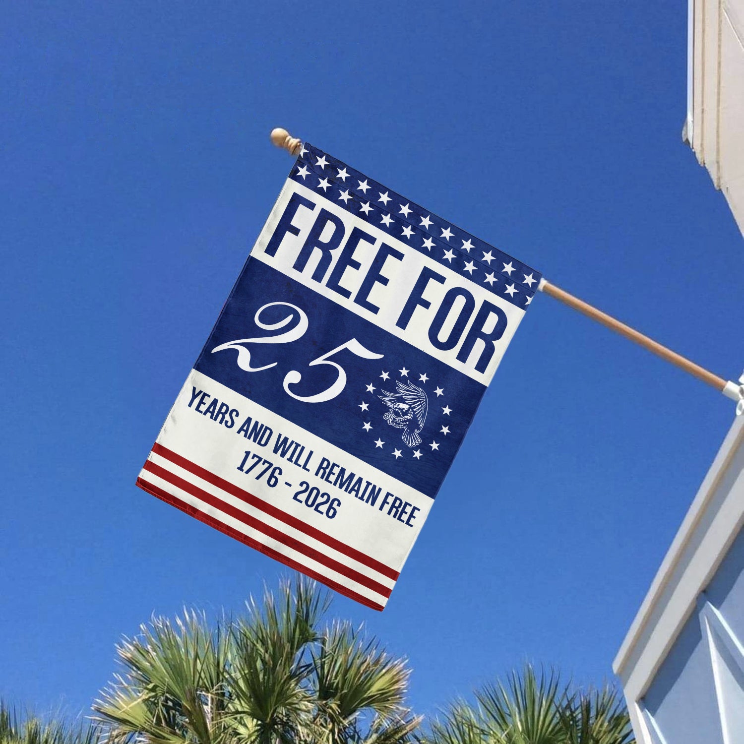 Free For 250 Years And Will Remain Free House Flag 28''x40'' Twin-Side Printing