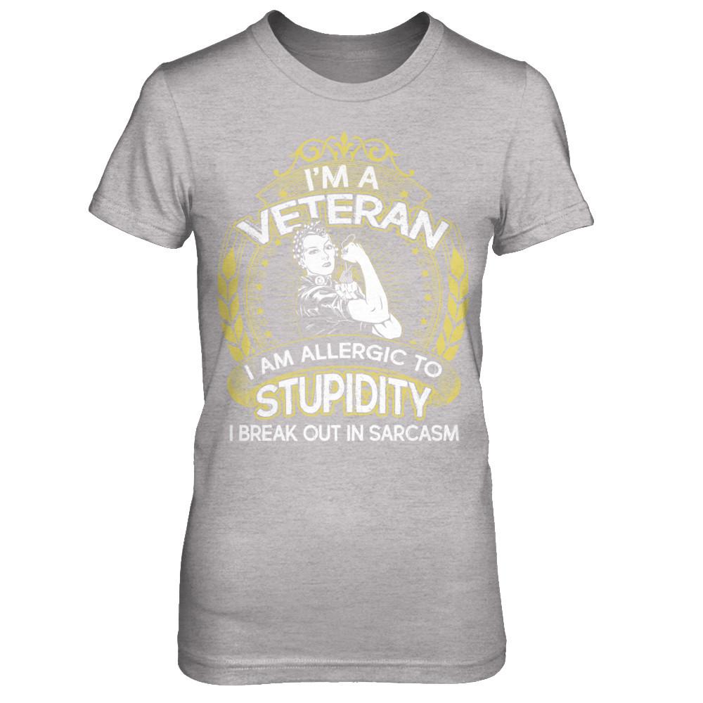 Military T-Shirt "I am a Veteran I Break Out in Sarcasm"-TShirt-General-Veterans Nation