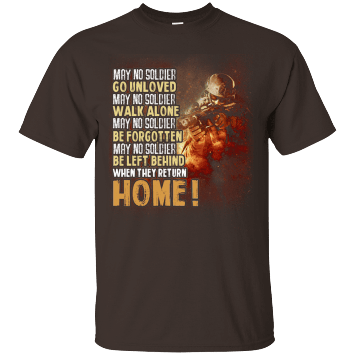 Military T-Shirt "Go Unloved, Walk Alone, Be Forgotten, Be Left Behind, Home"-TShirt-General-Veterans Nation