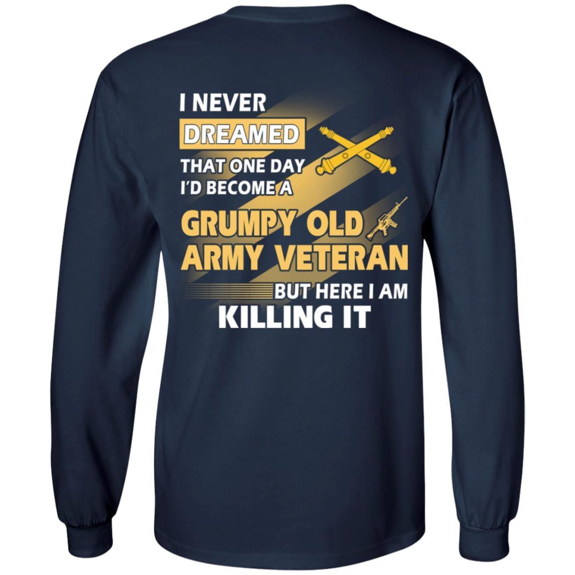 US Army T-Shirt "Field Artillery Grumpy Old Veteran" On Back-TShirt-Army-Veterans Nation