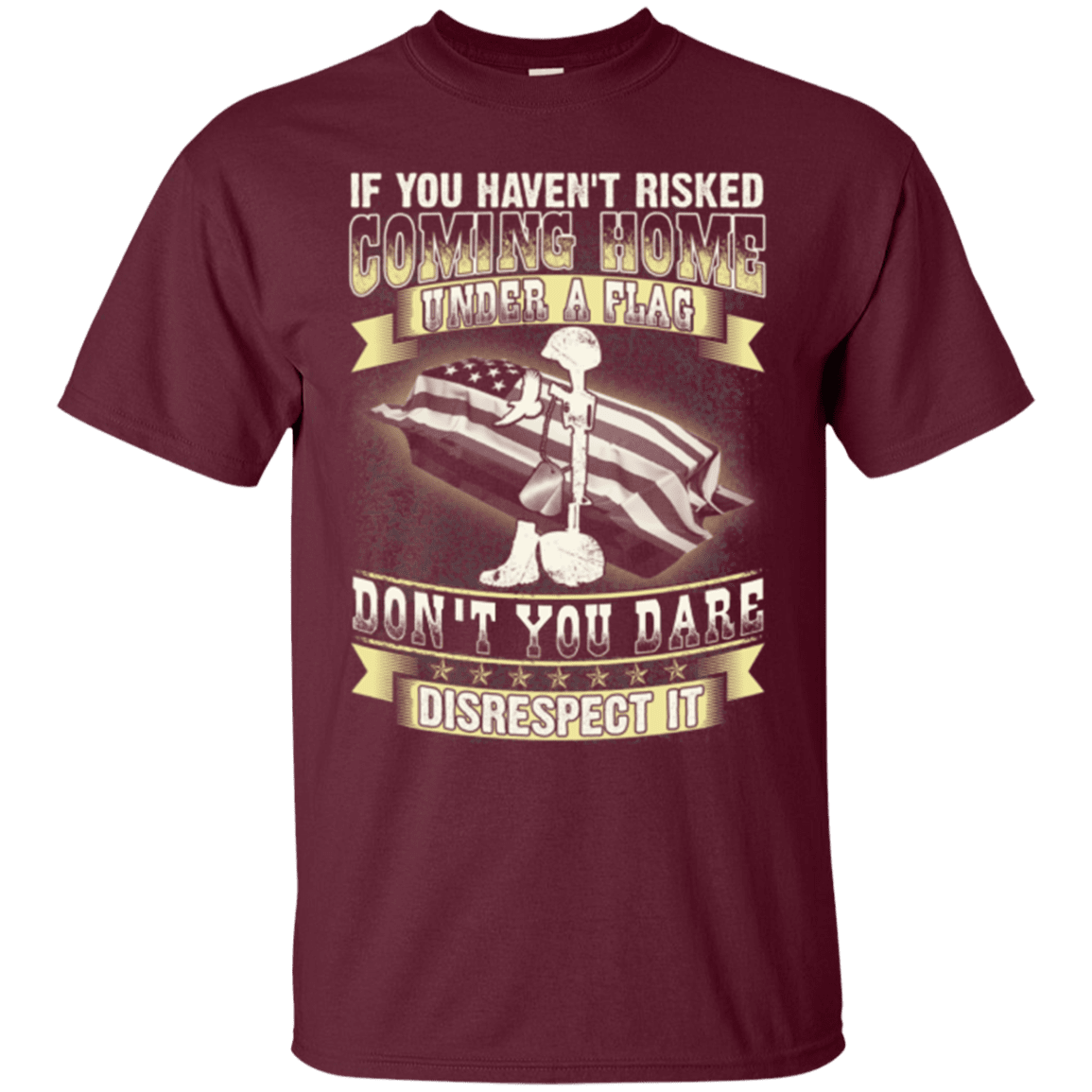 Military T-Shirt "Coming Home Under Flag Don't You Dare Disrespect It 2"-TShirt-General-Veterans Nation