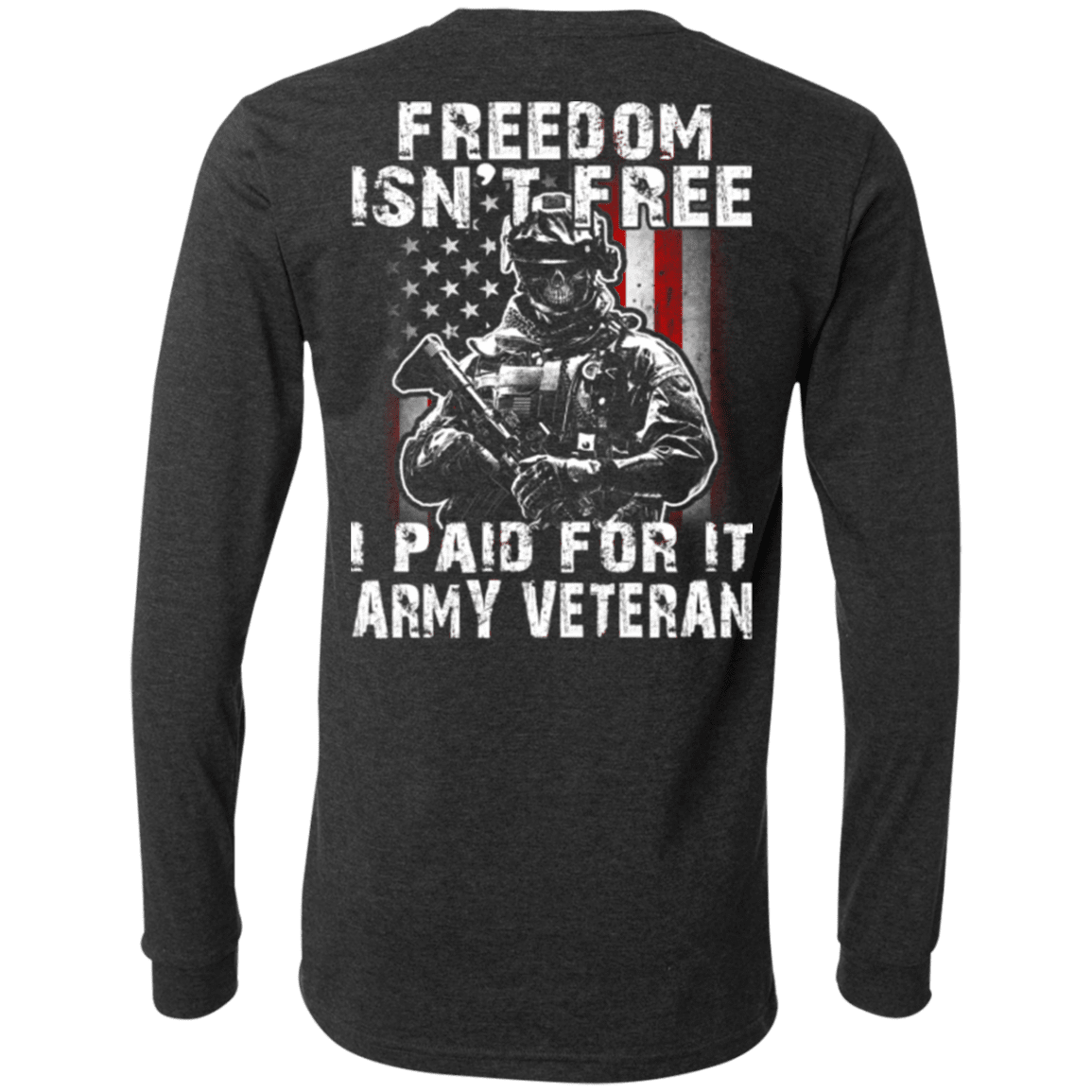 Freedom Isn't Free Army Veteran Paid For It T Shirt-TShirt-Army-Veterans Nation