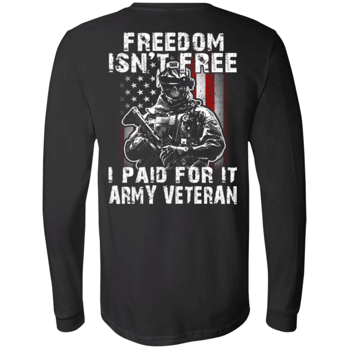 Freedom Isn't Free Army Veteran Paid For It T Shirt-TShirt-Army-Veterans Nation